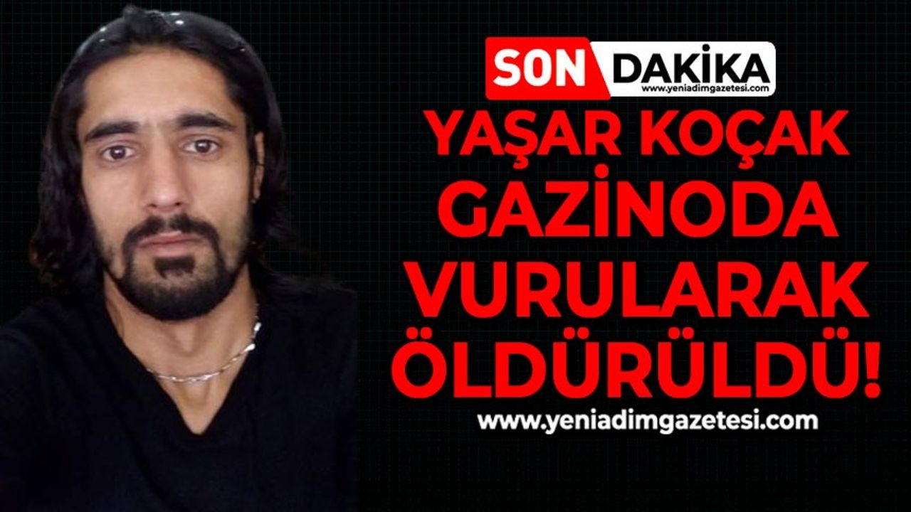 Gazinoda olay: Yaşar Koçak kafasından vurularak can verdi!