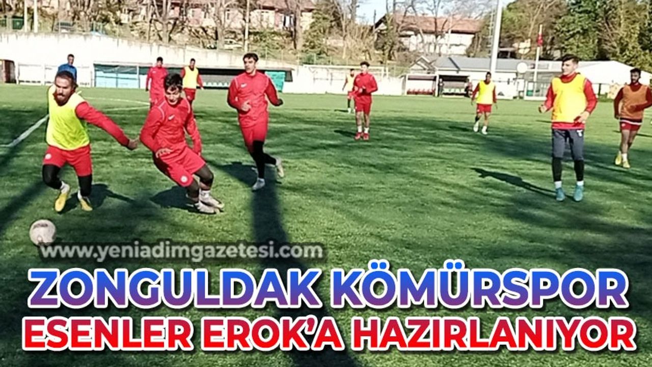 Zonguldak Kömürspor Esenler Erok'a hazırlanıyor!