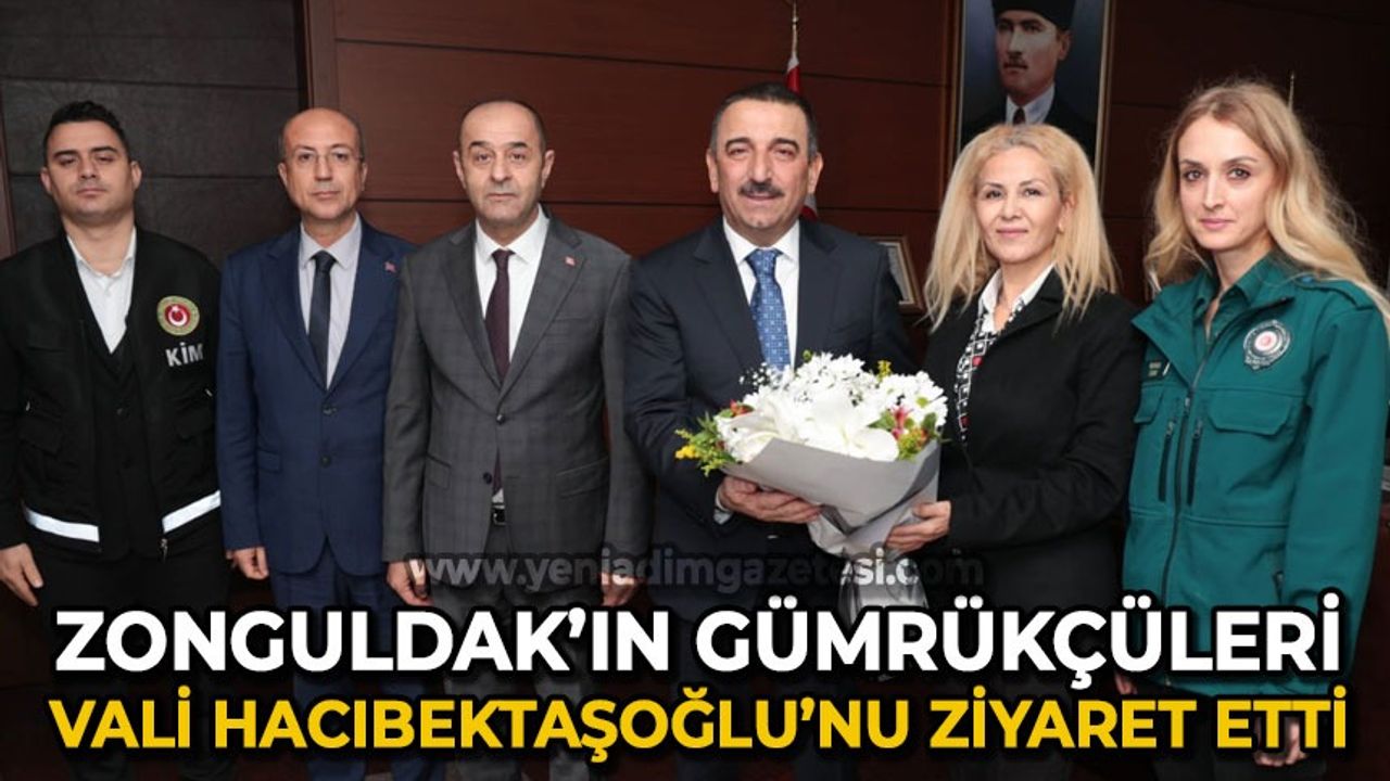 Zonguldak'ın gümrükçüleri Vali Osman Hacıbektaşoğlu'nu ziyaret etti