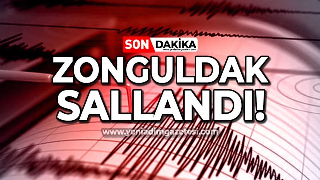 Zonguldak depremin şiddetiyle sallandı!