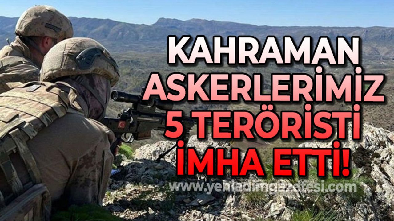 5 PKK'lı terörist etkisiz hale getirildi!