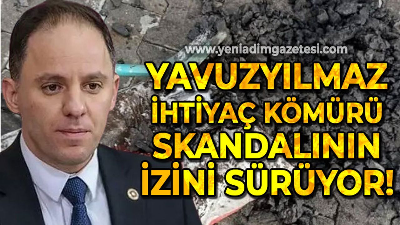 Deniz Yavuzyılmaz Zonguldak'ta ihtiyaç kömürü skandalının peşini bırakmıyor!