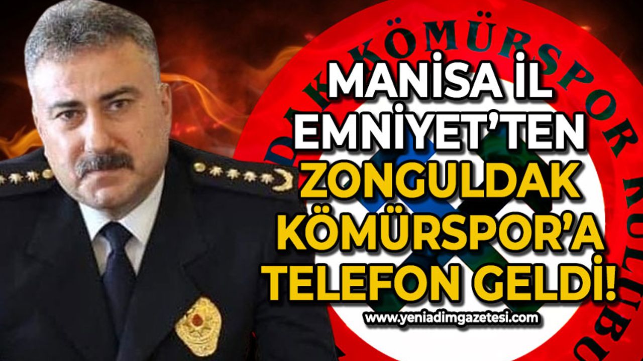 Manisa İl Emniyet Müdürlüğü'nden Zonguldak Kömürspor'a telefon geldi!