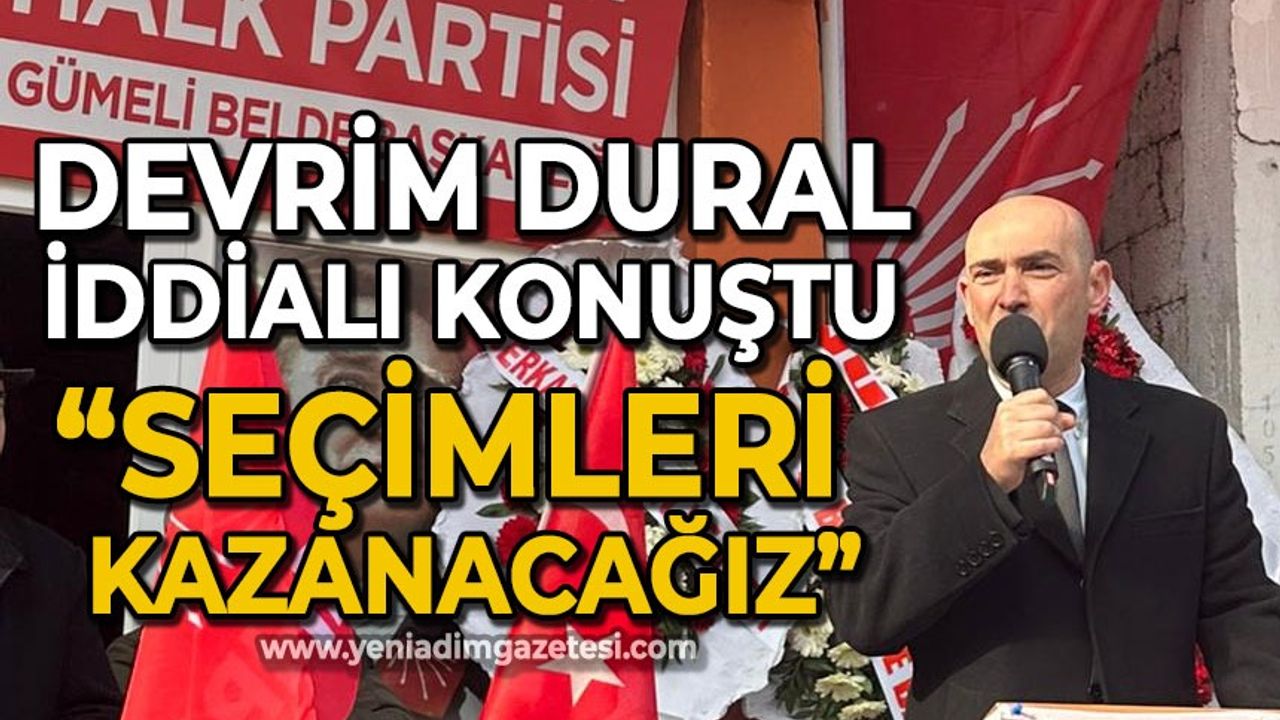 Devrim Dural iddialı konuştu: Seçimleri kazanacağız!