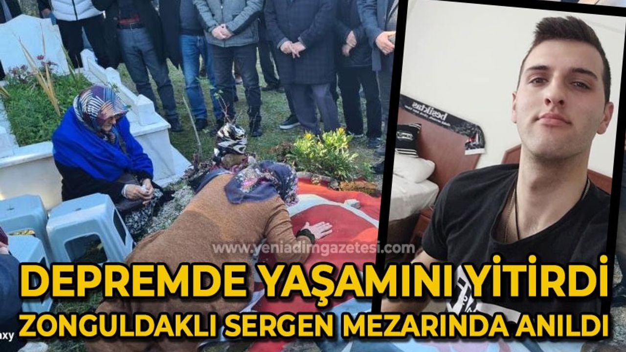 Depremzede Zonguldaklı Sergen mezarı başında anıldı