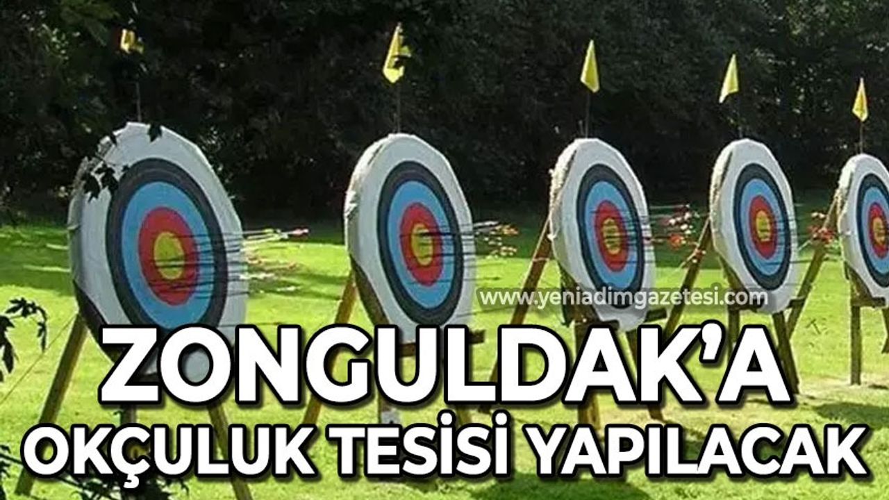 Zonguldak'a okçuluk tesisi yapılacak