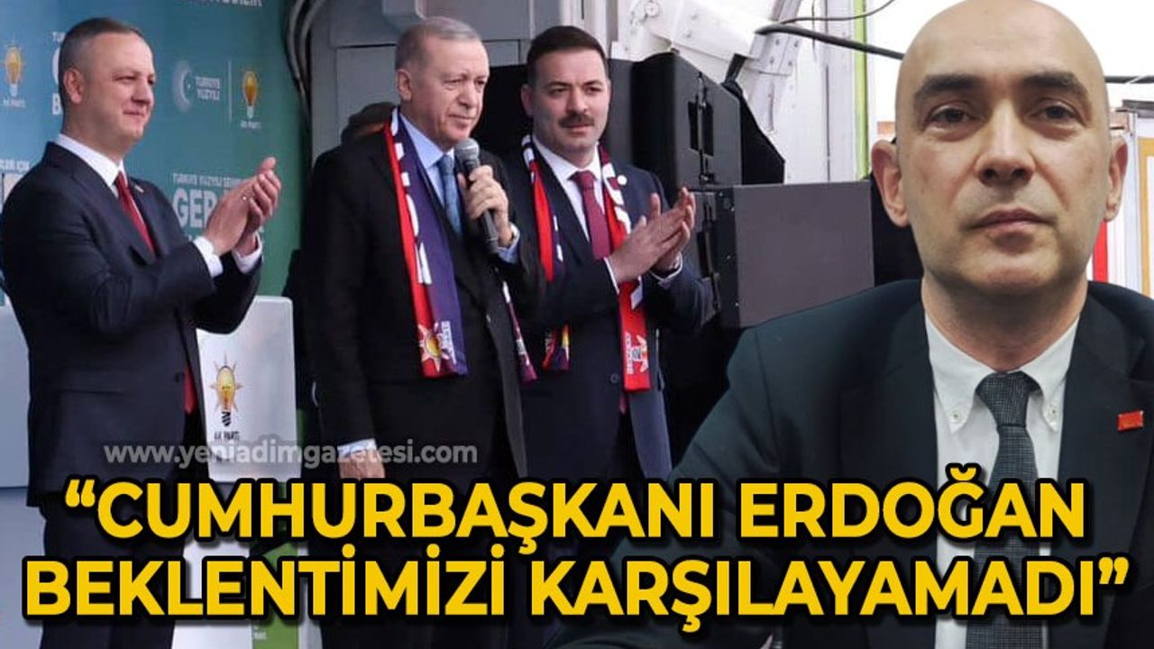 Devrim Dural: Cumhurbaşkanı Recep Tayyip Erdoğan, Zonguldak mitinginde beklentimizi karşılayamadı