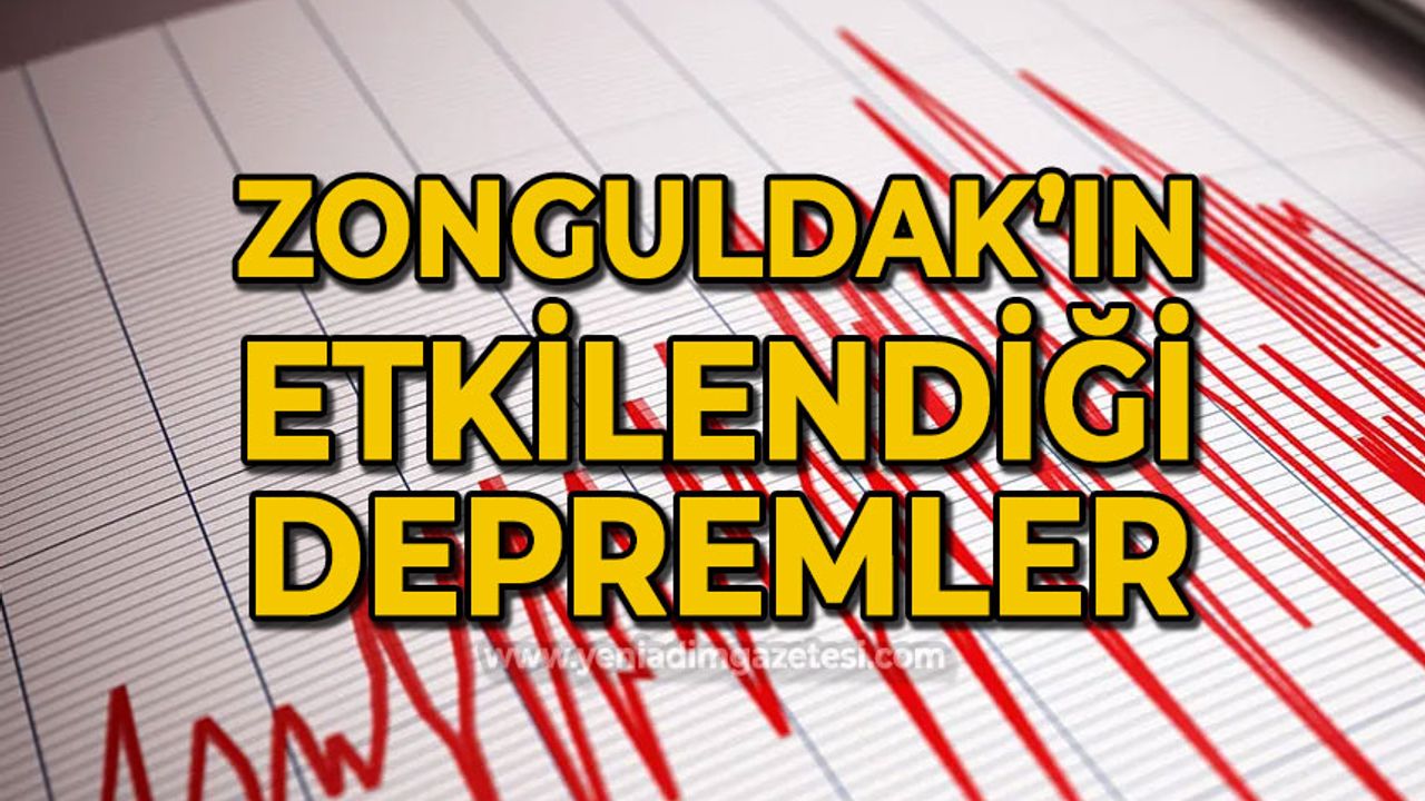 İşte Zonguldak'ın etkilendiği depremler