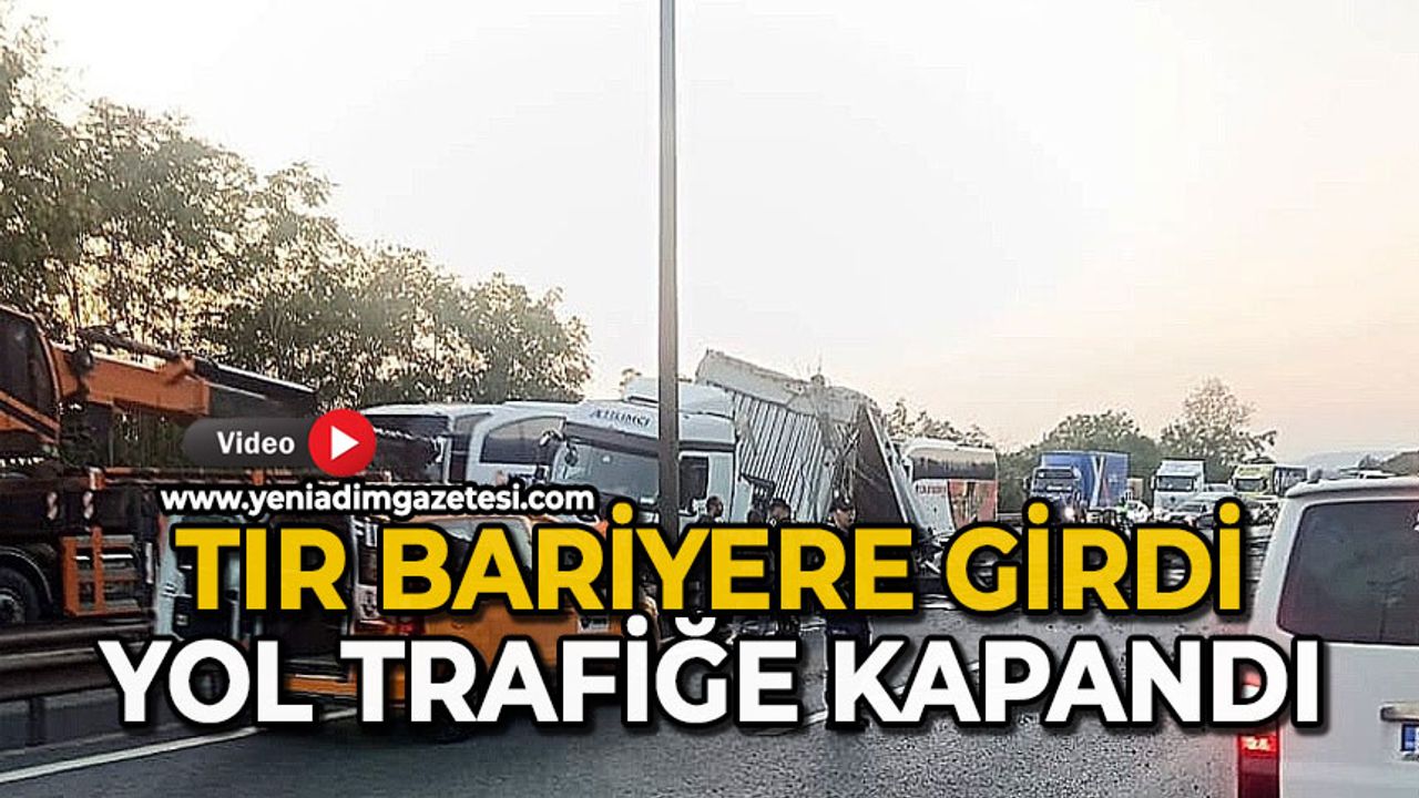 Tır bariyere girdi yol trafiğe kapandı