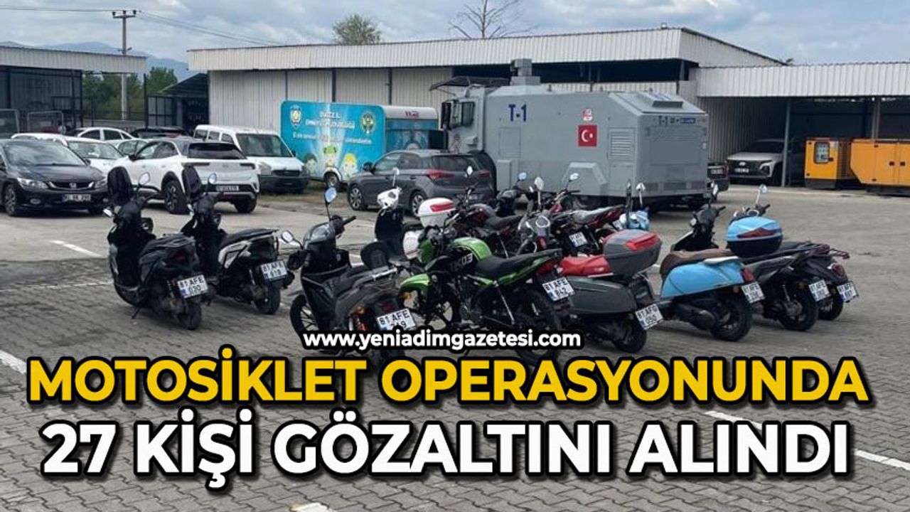 Motosiklet operasyonunda 27 kişi gözaltını alındı