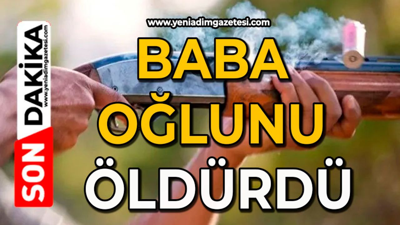 Baba oğlunu öldürdü
