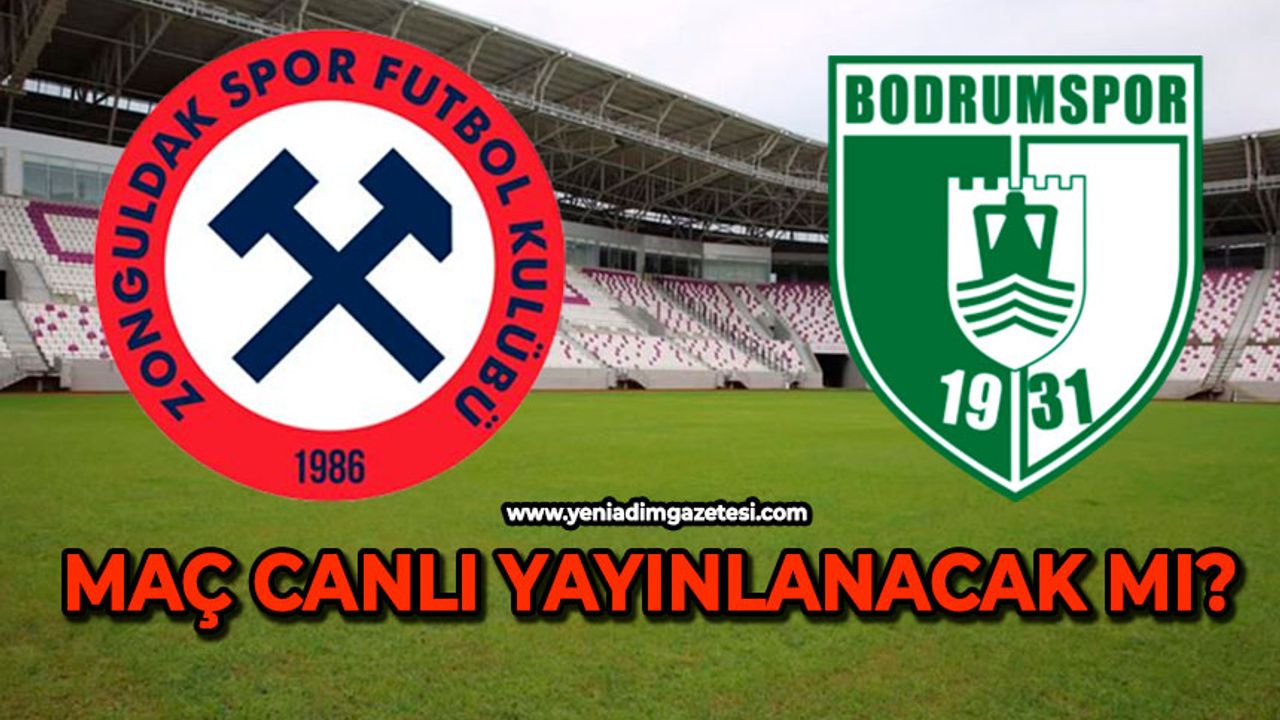 Zonguldak-Bodrum maçı canlı yayınlanacak ?