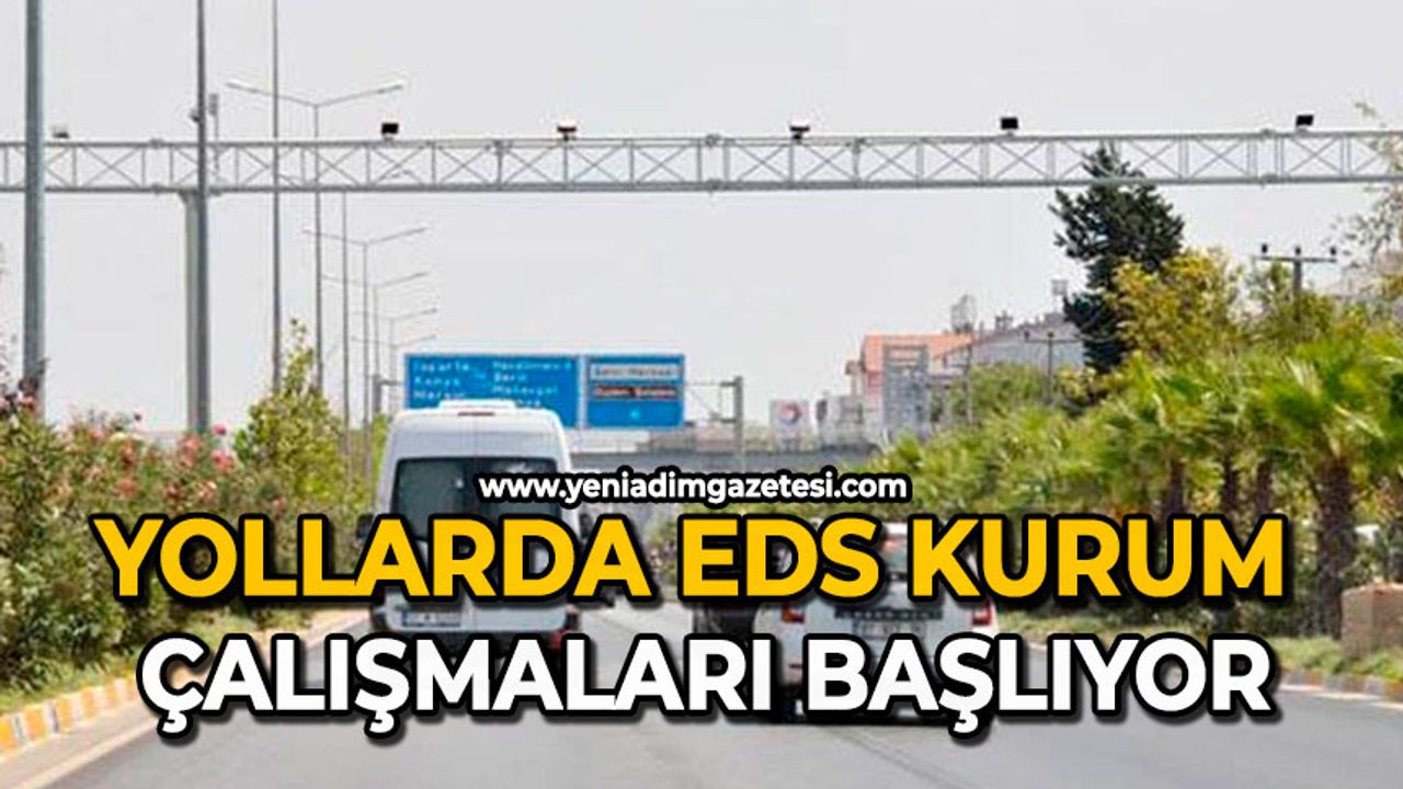 Yollarda EDS Kurum Çalışmaları Başlıyor
