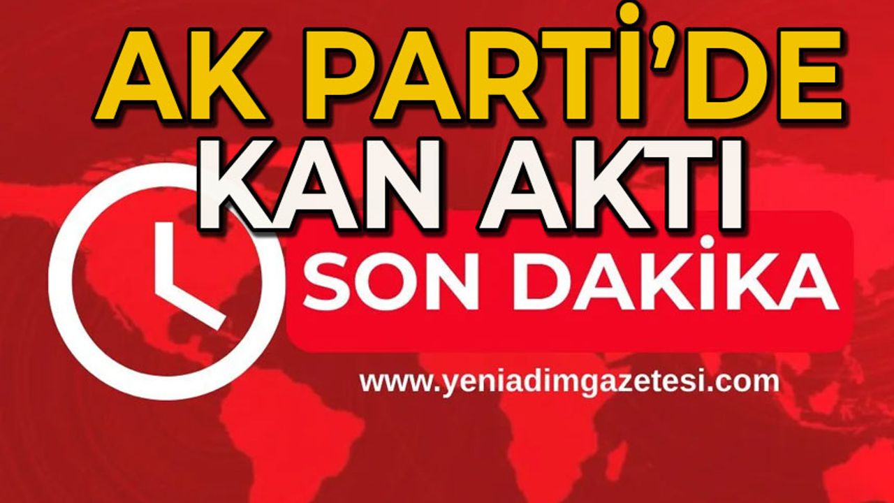 AK Parti'de kan aktı!