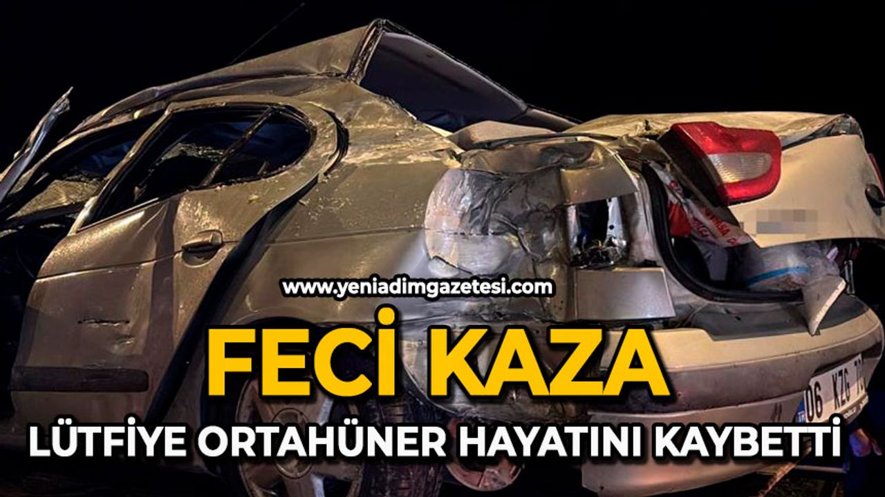 Feci kaza: Lütfiye Ortahüner hayatını kaybetti