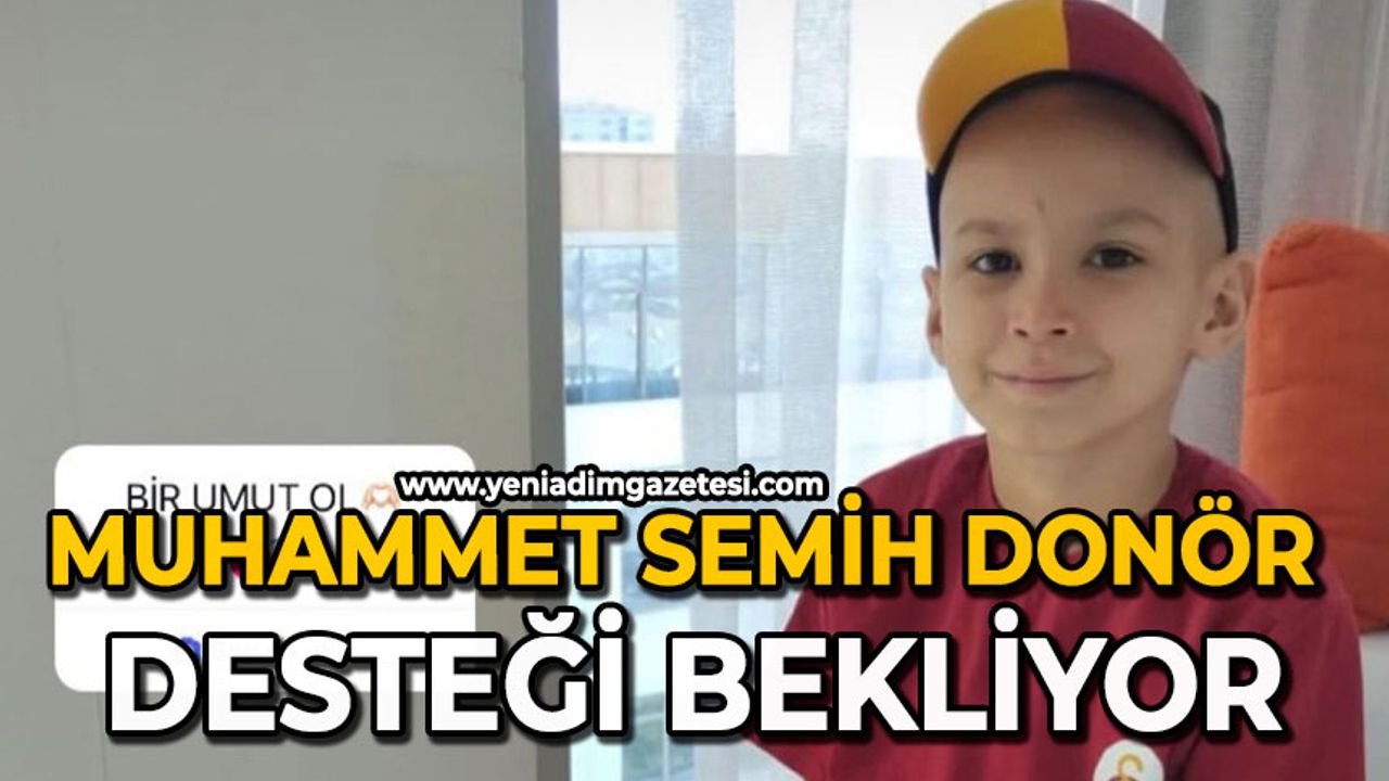 Muhammet Semih donör desteği bekliyor