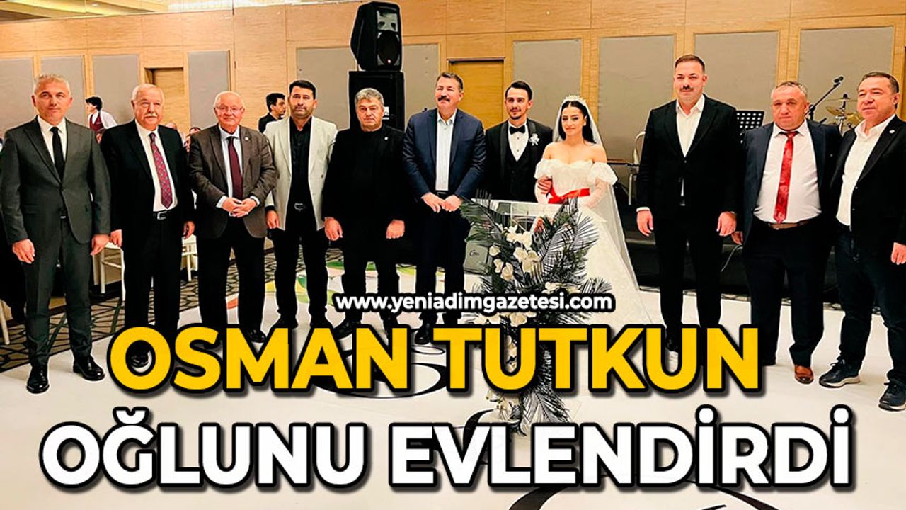 Osman Tutkun oğlunu evlendirdi