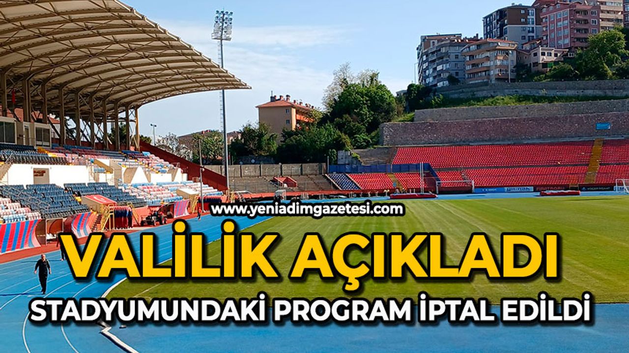 Valilik açıkladı: Stadyumundaki program iptal edildi