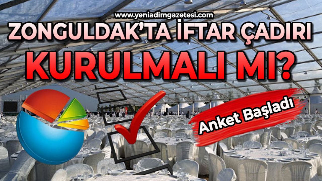 Zonguldak'ta iftar çadırı kurulmalı mı?