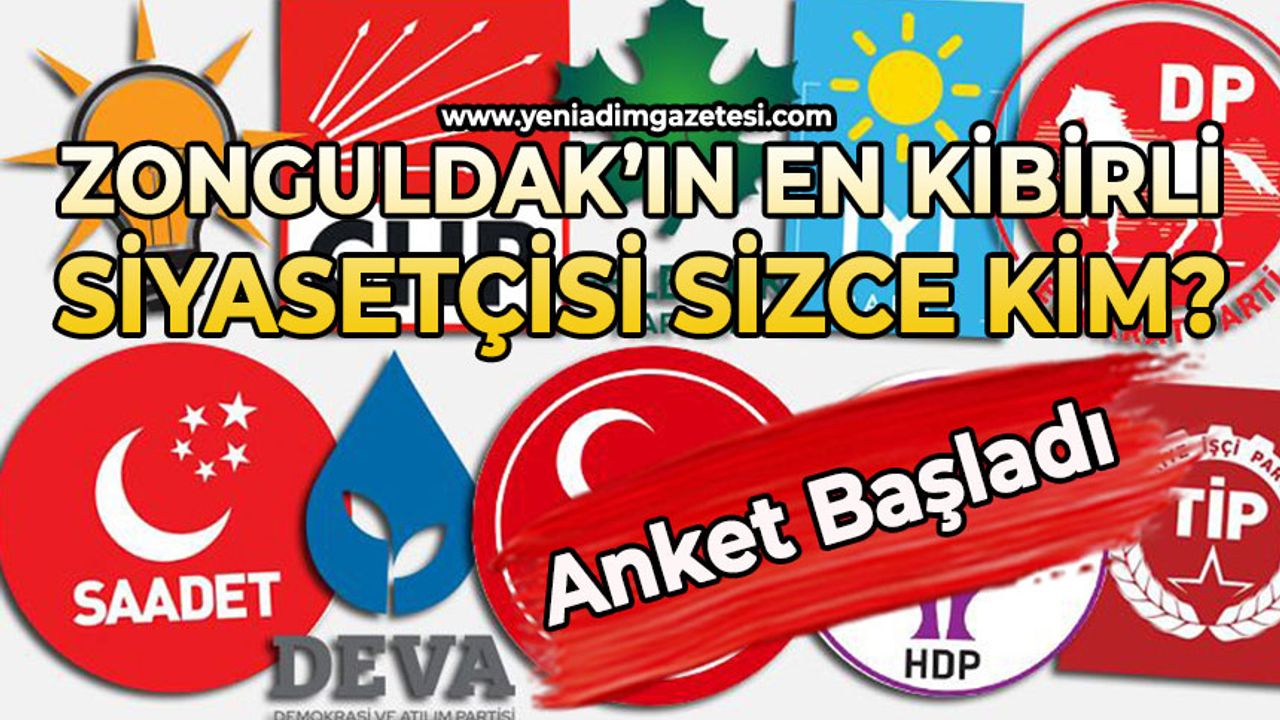 Zonguldak’ın en kibirli siyasetçisi sizce kim?