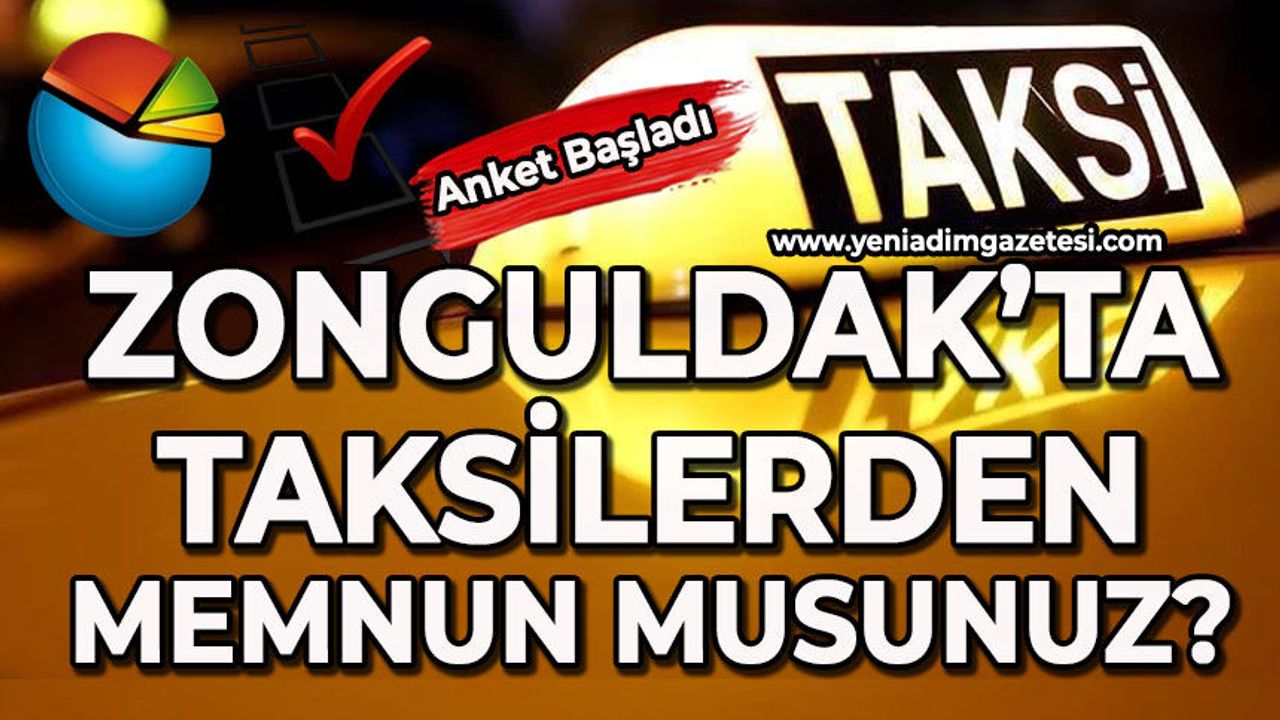Zonguldak'ta taksilerden memnun musunuz?