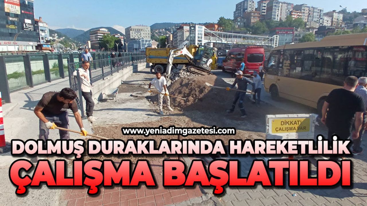 Dolmuş duraklarında hareketlilik: Çalışma başlatıldı