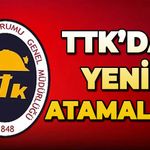 TTK’ya yeni atamalar yapıldı