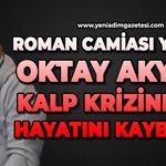 Oktay Akyüz kalp krizinden hayatını kaybetti