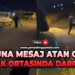 Oğluna mesaj atan genci sokak ortasında darp etti