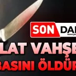 Tartıştığı babasını bıçaklayarak öldürdü