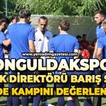 Zonguldakspor Teknik Direktörü Barış Şeref Gerede kampını değerlendirdi