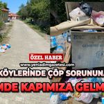 Kozlu köylerinde çöp sorununa tepki: Seçimde kapımıza gelmeyin!