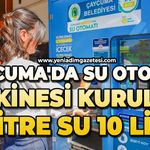 Çaycuma'da su otomat makinesi kuruldu:5 litre su 10 lira