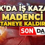 TTK’da iş kazası: 1 madenci yaralandı