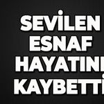 Esnafın acı günü: Hayrettin Karakaya hayatını kaybetti