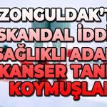 Zonguldak'ta hastanede skandal iddia: Sağlıklı adama kanser tanısı konuldu!