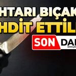Muhtarı bıçakla tehdit ettiler
