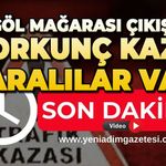 Gökgöl Mağarası çıkışında korkunç kaza: Yaralılar var