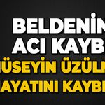 Beldenin acı kaybı: Hüseyin Üzülmez hayatını kaybetti