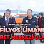 Filyos Limanı ticaret merkezi olacak