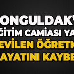 Zonguldak'ta eğitim camiası yasta: Sevilen öğretmeni kaybettik
