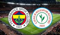 Fenerbahçe - Çaykur Rizespor Maçının 11’leri Paylaşıldı!