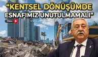 Bendevi Palandöken: "Kentsel dönüşümde esnafımız unutulmamalı"