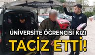 Yaşlı adam parkta oturan üniversite öğrencisi kızı tacizden gözaltına alındı