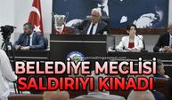 Belediye Meclisi saldırıyı kınadı