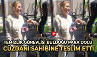 Temizlik görevlisi bulduğu para dolu cüzdanı sahibine teslim etti
