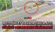 Motosiklet havada takla attı, sürücü metrelerce sürüklendi