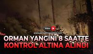 Orman yangını 8 saatte kontrol altına alındı
