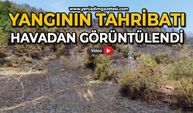 Yangının yol açtığı tahribat havadan görüntülendi