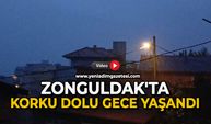 Zonguldak'ta korku dolu gece yaşandı